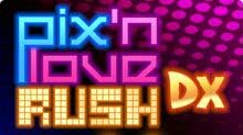 Pix'n love Rush DX