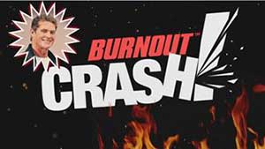 Burnout Crash!