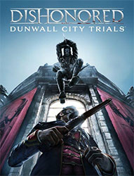 Dishonored : Dunwall City Trials