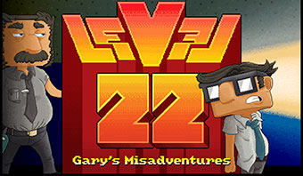LEVEL 22, Gary's Misadventures