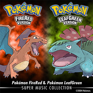Pokémon FireRed et Pokémon LeafGreen : Super Music Collection