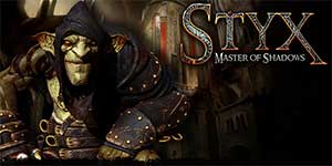 Styx : Master Of Shadows