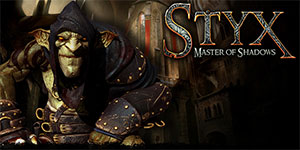 Styx : Master of Shadows