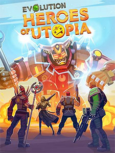 Evolution : Heroes of Utopia