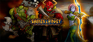 Shakes and Fidget