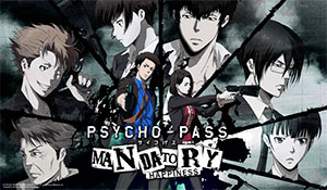Psycho-Pass : Mandatory Happiness