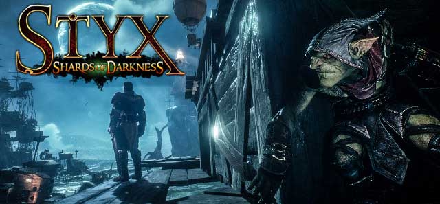 Styx : Shards of Darkness