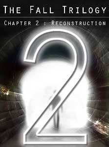 The Fall Trilogy - Chapitre 2 : Reconstruction