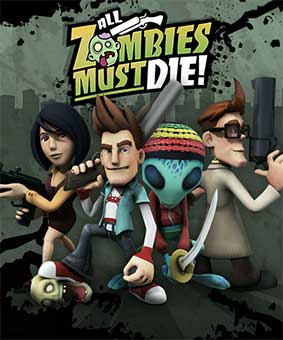 All Zombies Must Die!