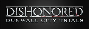 Dishonored : Dunwall City Trials