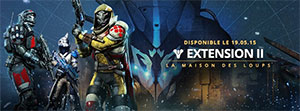 Destiny Extension II : La Maison des Loups