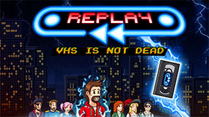 Replay - VHS is not Dead