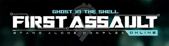 Ghost in the Shell : Stand Alone Complex - First Assault Online