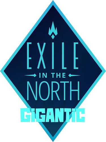 Gigantic : Exile in The North