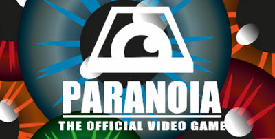 Paranoia : The Official Video Game